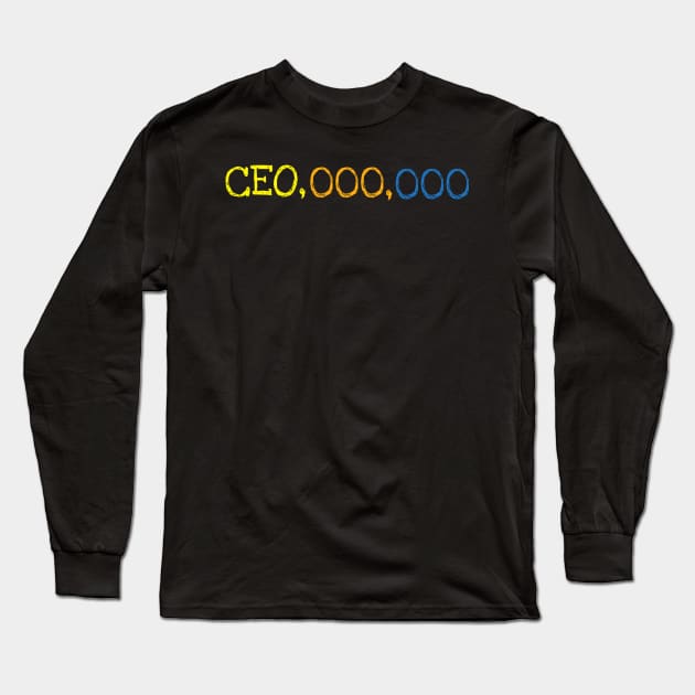 CEO Millionaire Money Maker Shirt Funny Saying Office Boss T-Shirt Long Sleeve T-Shirt by DDJOY Perfect Gift Shirts